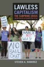 Lawless Capitalism af Steven A. Ramirez