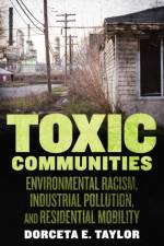 Toxic Communities af Dorceta Taylor