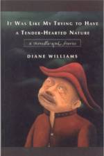 It Was Like My Trying to Have a Tender-hearted Nature af Diane Williams