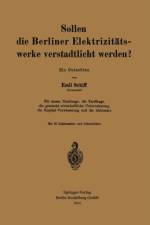 Sollen Die Berliner Elektrizitatswerke Verstadtlicht Werden? af Emil Schiff