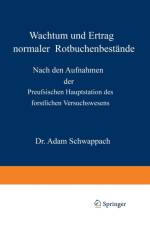 Wachstum Und Ertrag Normaler Rotbuchenbestande af Adam Schwappach