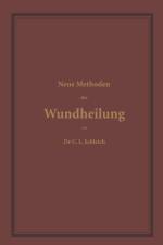 Neue Methoden Der Wundheilung af C L Schleich