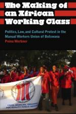 The Making of an African Working Class af Pnina Werbner