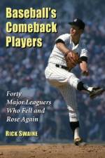 Baseball's Comeback Players af Rick Swaine