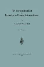 Die Verwendbarkeit Der Drehstrom -- Kommutatormotoren af Carl Theodor Buff