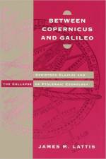 Between Copernicus and Galileo af James M. Lattis