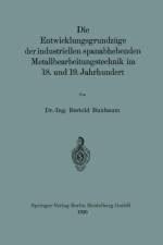 Entwicklungsgrundzuge Der Industriellen Spanabhebenden Metallbearbeitungstechnik Im 18. Und 19. Jahrhundert af Bertold Buxbaum