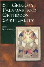 St.Gregory Palamas and Orthodox Spirituality af John Meyendorff