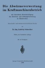 Die Abwarmeverwertung Im Kraftmaschinenbetrieb af Ludwig Schneider