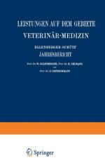 Ellenberger-Schutz' Jahresbericht UEber Die Leistungen Auf Dem Gebiete Der Veterinar-Medizin af St Angeloff