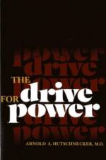 The Drive for Power af Arnold A. Hutschnecker