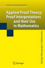 Applied Proof Theory: Proof Interpretations and their Use in Mathematics af Ulrich Kohlenbach