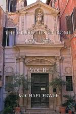 The Churches of Rome, 1527-1870 Volume II af Michael Erwee