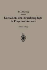 Leitfaden Der Krankenpflege in Frage Und Antwort af Johannes Haring