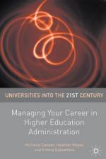 Managing Your Career in Higher Education Administration af Michelle Gander