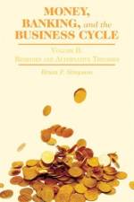 Money, Banking, and the Business Cycle af B. Simpson