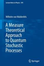 Measure Theoretical Approach to Quantum Stochastic Processes af Wilhelm Waldenfels