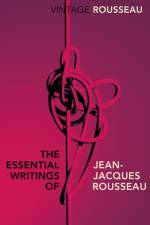 The Essential Writings of Jean-Jacques Rousseau af Jean-Jacques Rousseau
