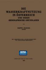 Die Wasserkraftnutzung in OEsterreich af Bartel Granigg