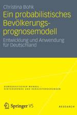 Ein Probabilistisches Bevoelkerungsprognosemodell af Christina Bohk