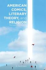 American Comics, Literary Theory, and Religion af A. Lewis