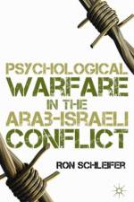 Psychological Warfare in the Arab-Israeli Conflict af R. Schleifer