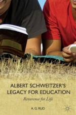 Albert Schweitzer’s Legacy for Education
