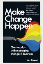 Make Change Happen af Ian Coyne
