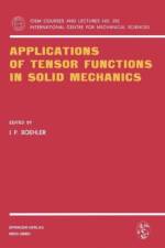 Applications of Tensor Functions in Solid Mechanics
