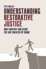 Understanding Restorative Justice af Pete (Oxfordshire Youth Offending Service) Wallis