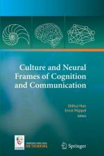 Culture and Neural Frames of Cognition and Communication
