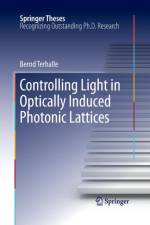 Controlling Light in Optically Induced Photonic Lattices af Bernd Terhalle