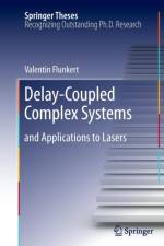 Delay-Coupled Complex Systems af Valentin Flunkert