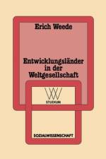 Entwicklungslander in Der Weltgesellschaft af Erich Weede