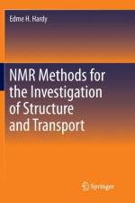 NMR Methods for the Investigation of Structure and Transport af Edme H Hardy