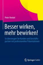 Besser Wirken, Mehr Bewirken! af Peter Henkel