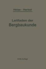 Kurzer Leitfaden Der Bergbaukunde af F Heise
