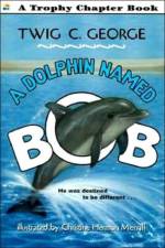 A Dolphin Named Bob af Twig C George