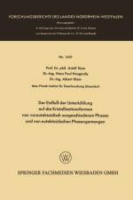 Einfluss Der Unterkuhlung Auf Die Kristallisationsformen Von Voreutektoidisch Ausgeschiedenen Phasen Und Von Eutektoidischen Phasengemengen af Adolf Rose