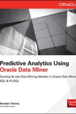 Predictive Analytics Using Oracle Data Miner af Brendan Tierney