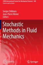 Stochastic Methods in Fluid Mechanics