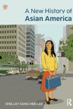 A New History of Asian America af Shelley Sang-Hee (Oberlin College Lee
