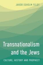 Transnationalism and the Jews af Jakob Egholm Feldt