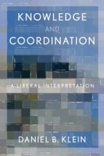 Knowledge and Coordination af Daniel B. (Professor of Economics Klein