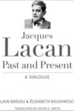 Jacques Lacan, Past and Present af Alain Badiou
