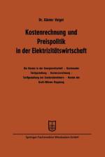 Kostenrechnung Und Preispolitik in Der Elektrizitatswirtschaft af Gunter Veigel