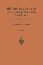 Tuberkulose Und Ihre Bekampfung Durch Die Schule af Friedr Lorentz