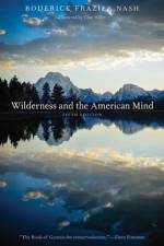 Wilderness and the American Mind af Roderick Frazier Nash