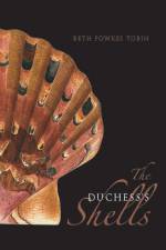 The Duchess's Shells af Beth Fowkes Tobin