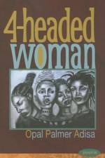 4-Headed Woman af Opal Palmer Adisa